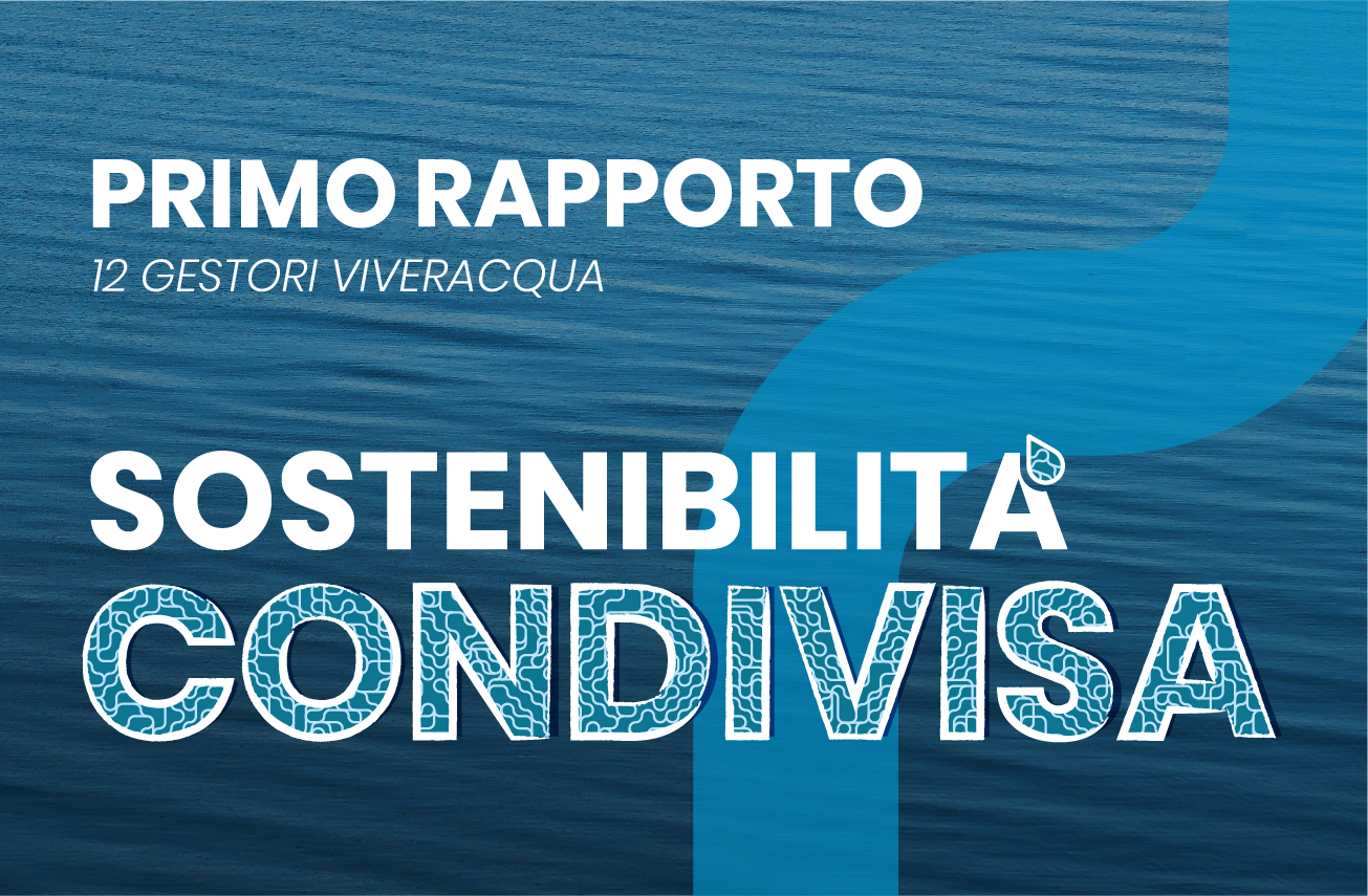 Viveracqua, 187 milioni di euro investiti per la gestione sostenibile della risorsa idrica